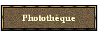 Phototh�que